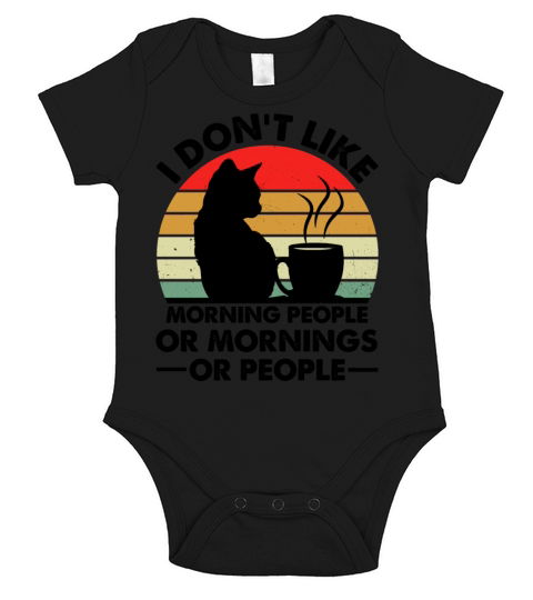 I Dont Like Morning People Or Mornings Or People Short Sleeve Baby One-Piece