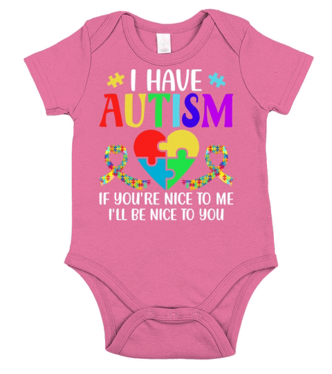I Have Autism Be Nice Autism Awareness Autistic So Short Sleeve Baby One-Piece
