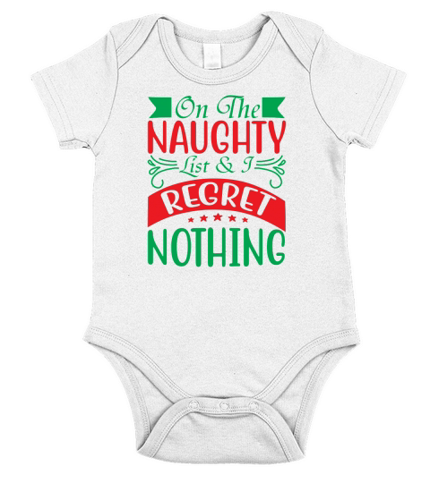 On The Naughty List & I Regret Nothing Short Sleeve Baby One-Piece