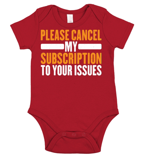 Please Cancel My Subscription To Your Issues 10 Short Sleeve Baby One-Piece