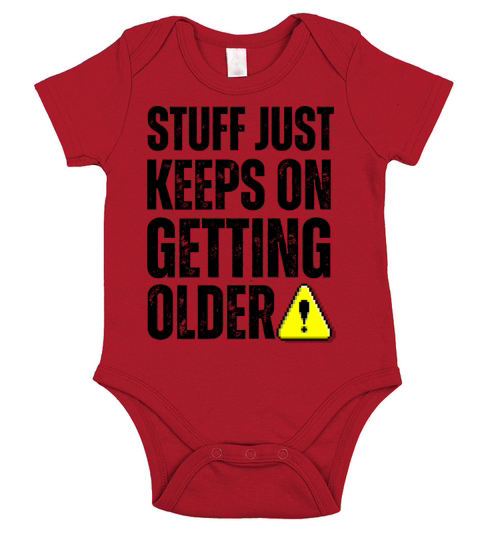 Stuff Just Keeps On Getting Older Short Sleeve Baby One-Piece