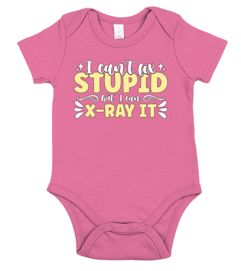 X-ray Tech I Cant Fix Stupid Radiology Technician Short Sleeve Baby One-Piece