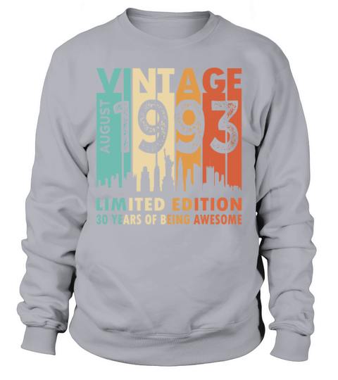 30th birthday vintage august 1993 limited edition Sweatshirt Unisex