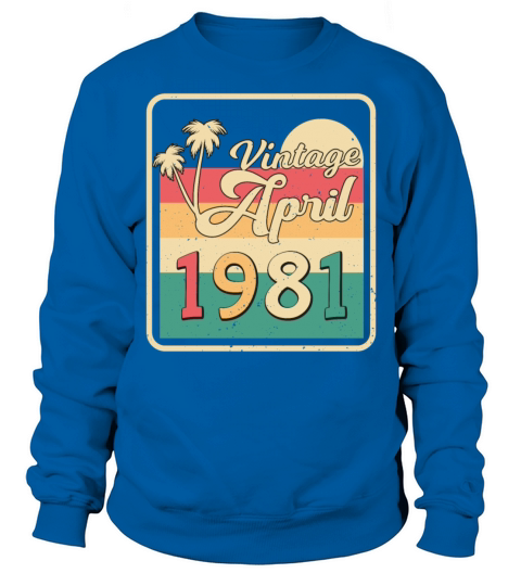 Born April 1981 Vintage Sweatshirt Unisex
