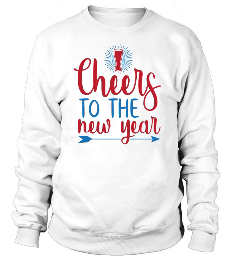 Cheers To The New Year Sweatshirt Unisex