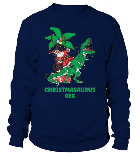 Christmasaurus Rex Santa Riding T-rex in Christmas Sweatshirt Unisex