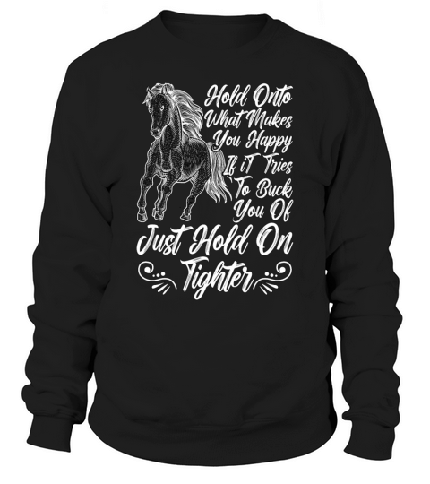 Cutting Horse Hold Onto What Makes Rodeo Horseman Sweatshirt Unisex