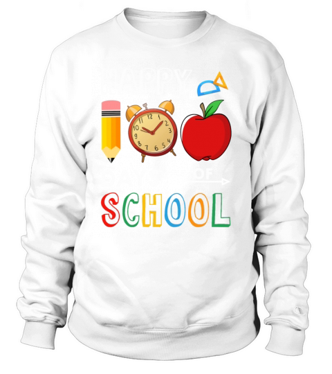 Happy 100 Days of School Funny T-shirt Sweatshirt Unisex