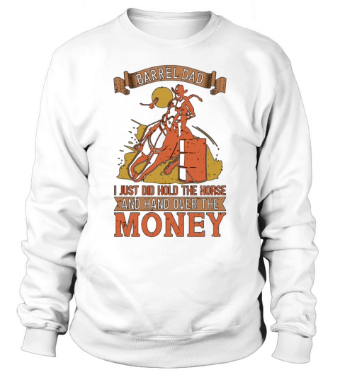 Horse Racing Barrel Dad I Just Country Horse Racer Sweatshirt Unisex