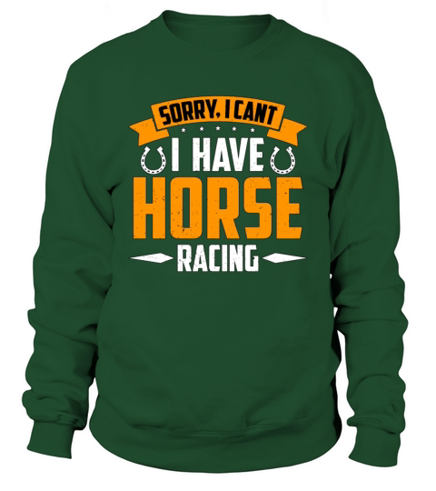 Horse Racing Sorry I Cant I Horseman Horse Racer Sweatshirt Unisex