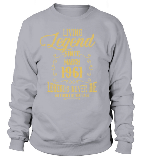 Living Legend since March 1961 Sweatshirt Unisex