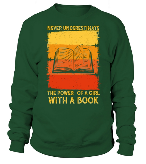 Never Underestimate The Power of A Girl With Book Sweatshirt Unisex
