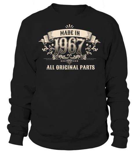 Retro Vintage Birthday Made 1967 Original Parts Sweatshirt Unisex