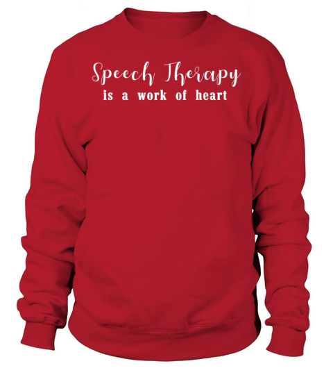 speech therapy is a work of heart Sweatshirt Unisex