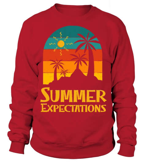 Summer Expectations Beach Sayings Ocean Quotes Sweatshirt Unisex