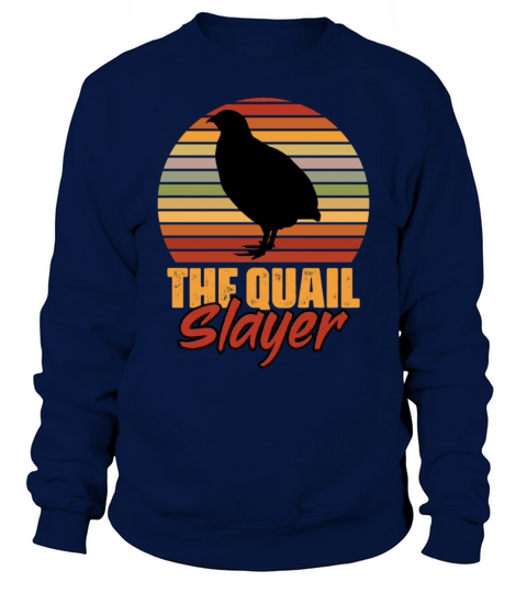 Vintage The Quail Slayer For Northern Bobwhite Sweatshirt Unisex