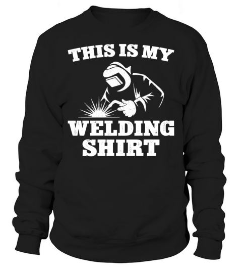 Welder Welding Vintage This Is My Sweatshirt Unisex