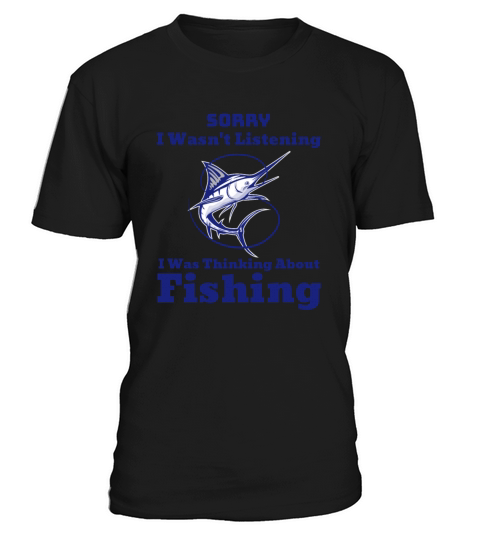 I Wasnt Listening I Was Thinking About Fish Fishi T-Shirt Unisex