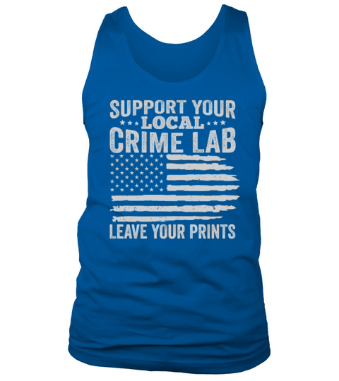 Forensic Science Crime Lab Funny Quote Tank Top Unisex