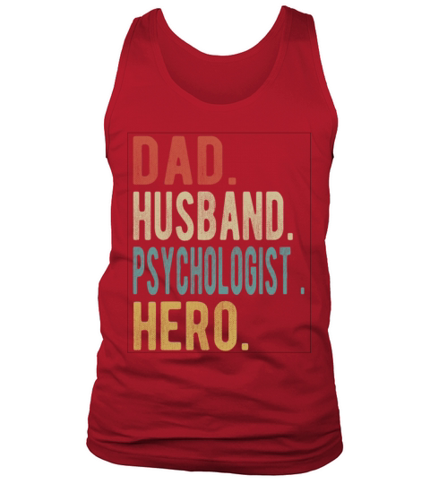 Psychologist Dad Husband Hero Tank Top Unisex