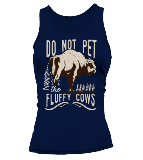 Do Not Pet The Fluffy Cows Tank top Woman