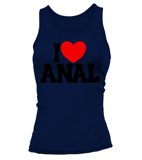 I Love Anal Inappropriate Humor Funny Adult Anal Tank top Woman
