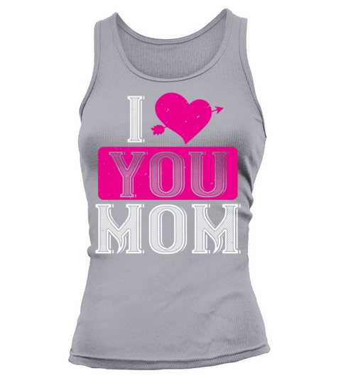 i love your mom Tshirt140 Tank top Woman