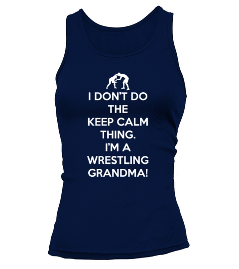 Wrestling Can’t Keep Calm Grandma Tank top Woman