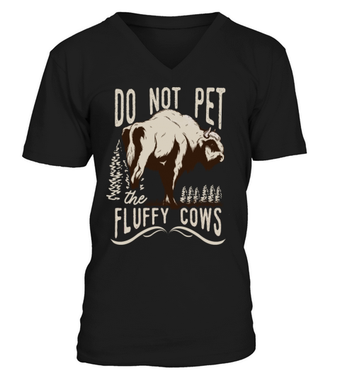 Do Not Pet The Fluffy Cows V-Neck T-shirt