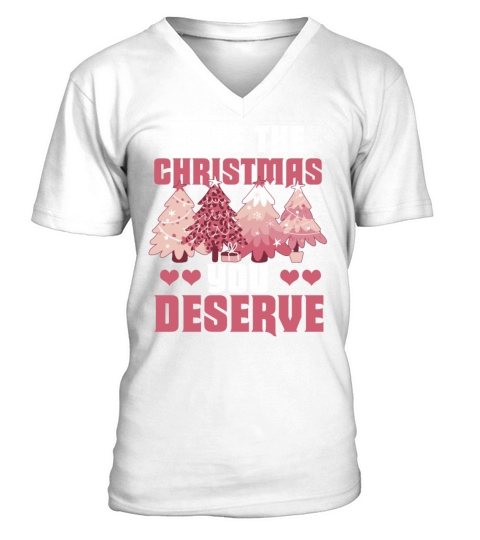 Have The Christmas You Deserve Vintage Christmas V-Neck T-shirt