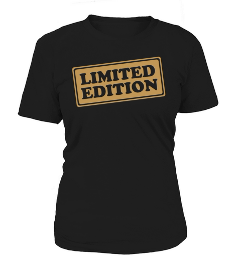 Limited Edition - Slogan - Special - Unique Women's T-Shirt
