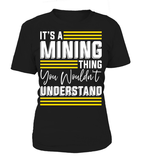 Miner Prospector Prospecting Gold Mining Women's T-Shirt
