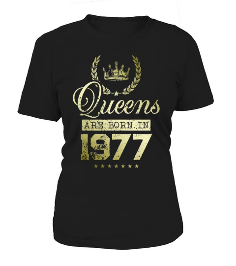 Queens born in 1977 Women's T-Shirt