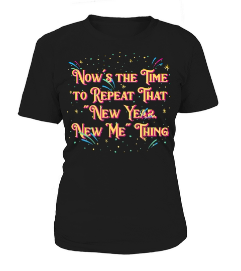 Repeat That New Year New Me Thing Self Love Happy Women's T-Shirt