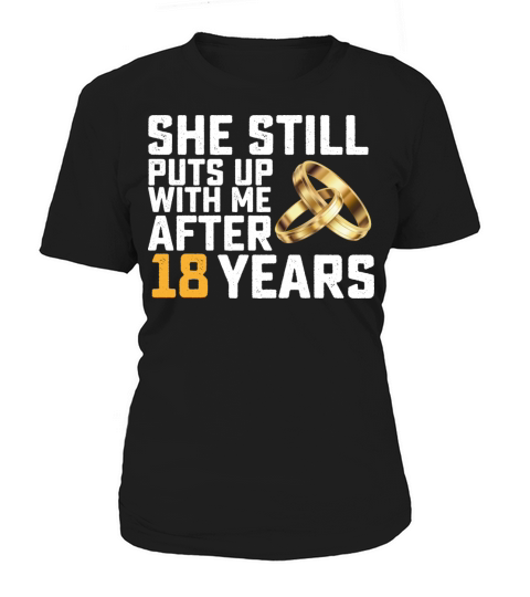 She Still Puts Up With Me After 18 Years Women's T-Shirt