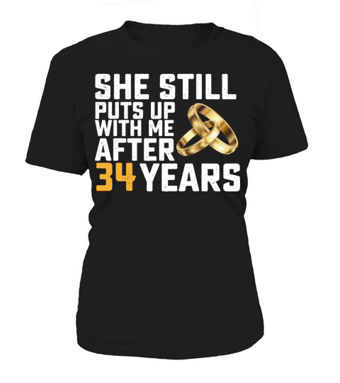 She Still Puts Up With Me After 34 Years Women's T-Shirt