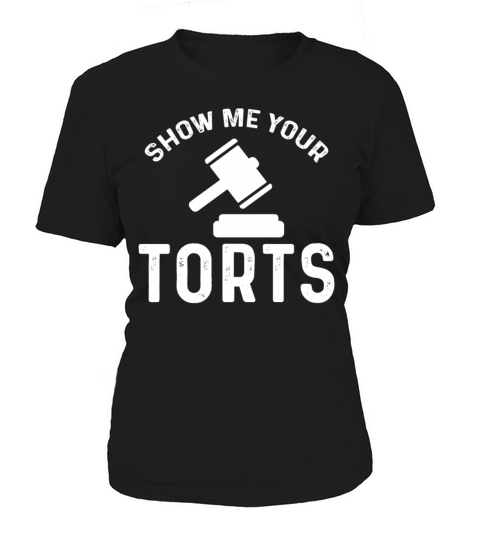 Show me your Torts Lawyer Attorney Women's T-Shirt