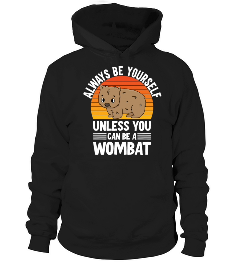 Cute Australian Wombat Quote Wombats Lover Hoodie Unisex