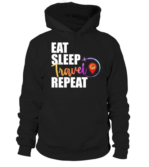 Funny Eat Sleep Travel Repeat Colour Outfit Plane Hoodie Unisex