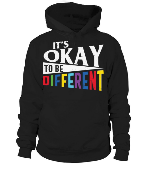 Its Okay to be Different Autism Hoodie Unisex