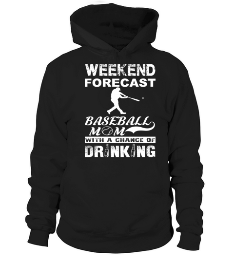Weekend baseball mom - With a chance of drinking Hoodie Unisex