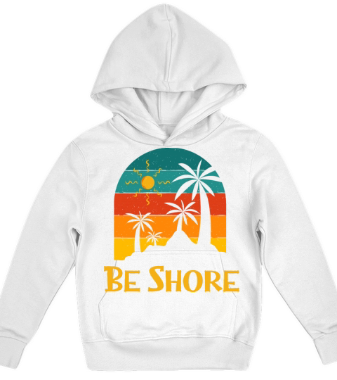Be Shore Summer Trip Tropical Travel Beach Funny Kids Hoodie