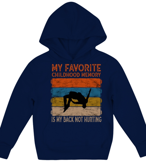 Favorite Childhood Memory Is My Back Not Hurting Kids Hoodie