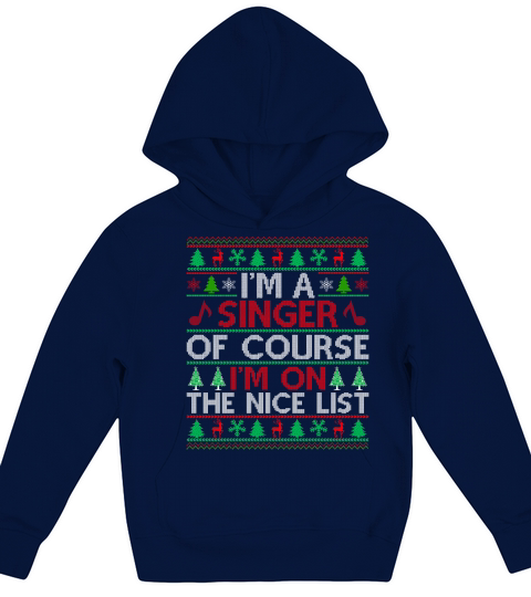 Im a Singer of course im on the nice list Ugly Christmas Shirt Kids Hoodie