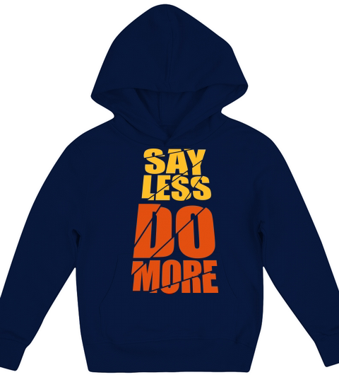 say less do more Kids Hoodie