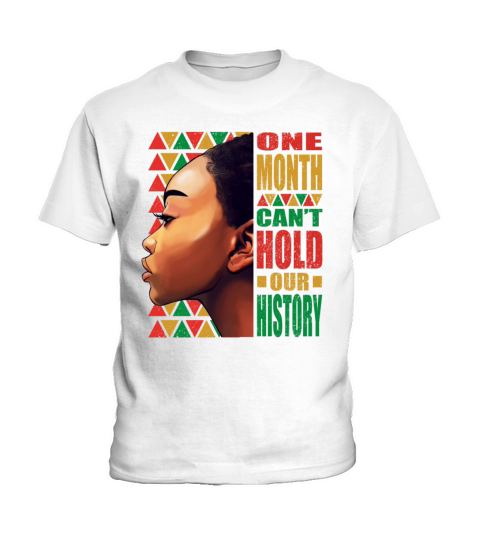 Afro Melanin One Month Cant Hold our History Kids T-Shirt