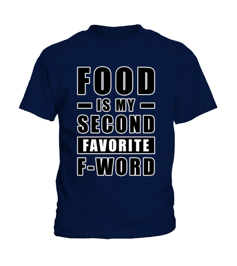Food Is My Second Favorite F - Word - Funny Kids T-Shirt