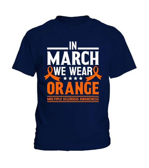 Multiple Sclerosis Awareness March We Wear Orange Kids T-Shirt