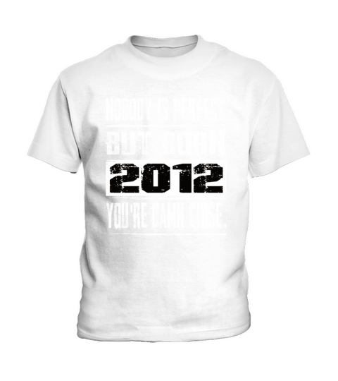 Nobody Is Perfect But Born 2012 Birthday Kids T-Shirt