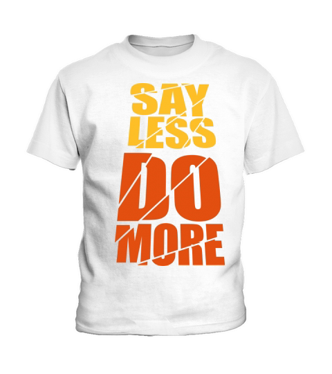 say less do more Kids T-Shirt